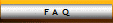 F A Q